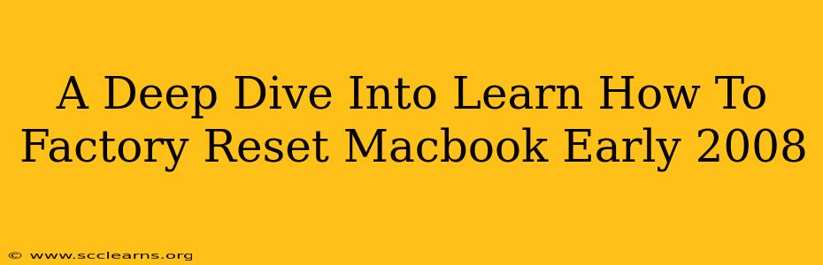 A Deep Dive Into Learn How To Factory Reset Macbook Early 2008
