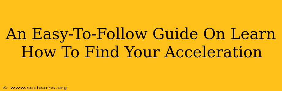 An Easy-To-Follow Guide On Learn How To Find Your Acceleration