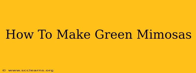 How To Make Green Mimosas