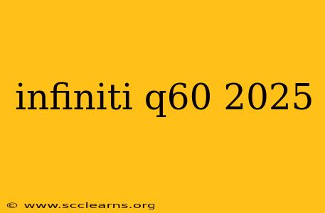 infiniti q60 2025