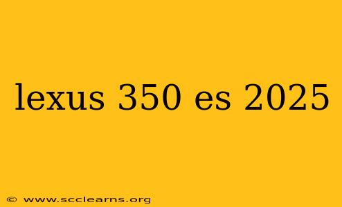 lexus 350 es 2025