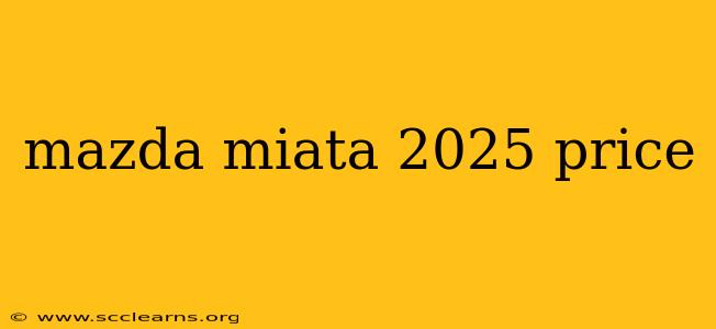 mazda miata 2025 price