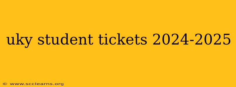uky student tickets 2024-2025